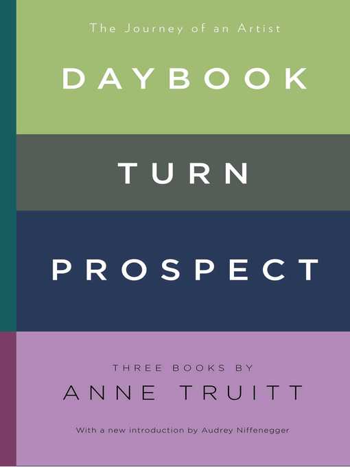 Title details for Daybook, Turn, Prospect by Anne Truitt - Wait list